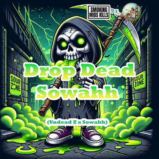 Drop Dead Sowahh